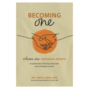 Becoming One by Dr. Roy Smith.